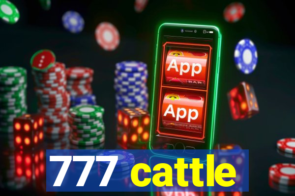 777 cattle